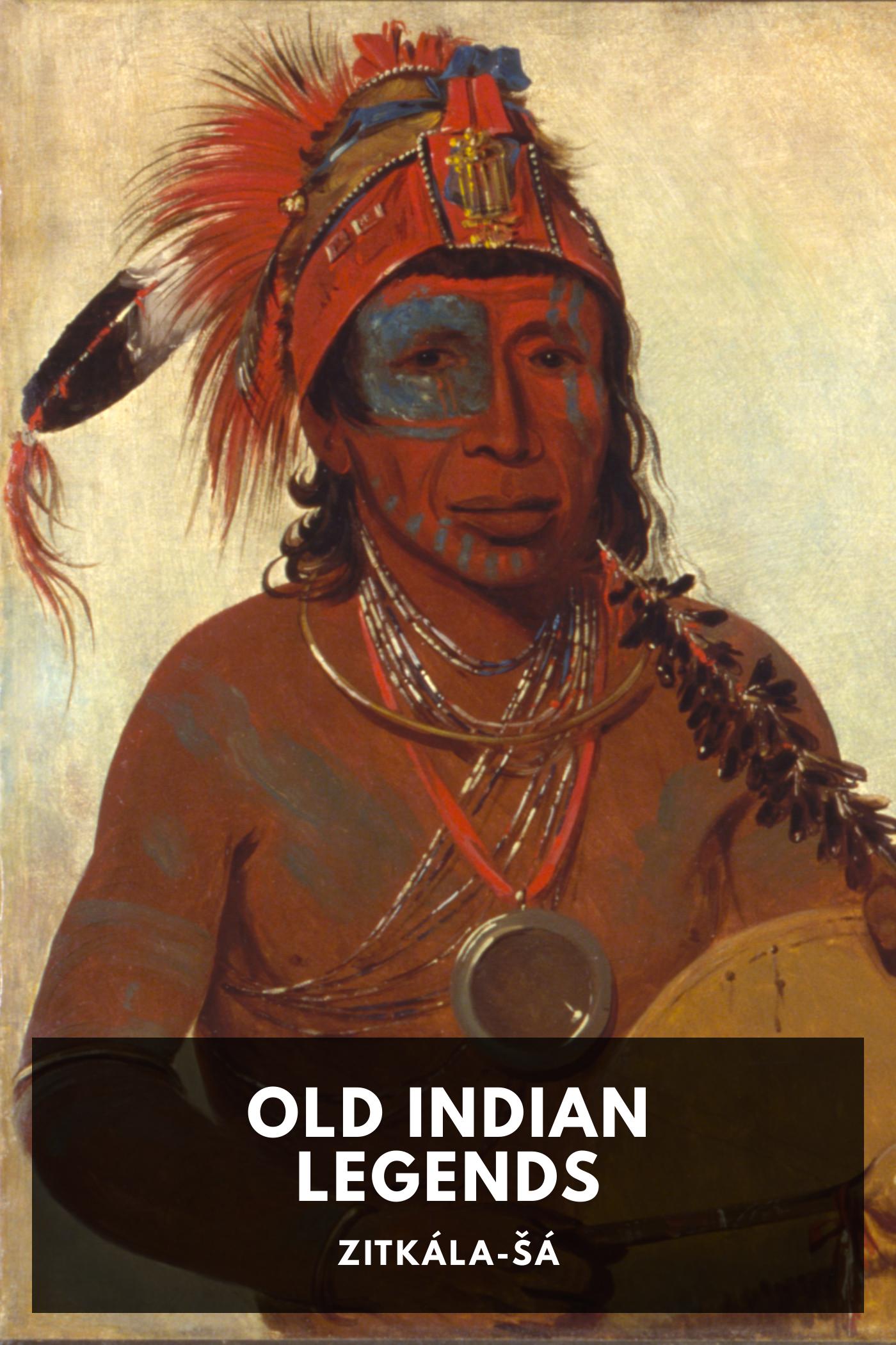 Old Indian Legends - Zitkála-Šá
